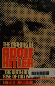 The Making of Adolf Hitler - The Birth and Rise of Nazism