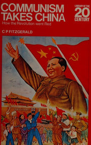 Communism Takes China (Library of 20th Century)