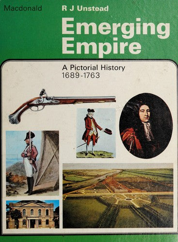 Emerging Empire: A Pictorial History 1689 - 1763