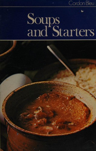 Soups and Starters (Cordon Bleu Cookbooks)