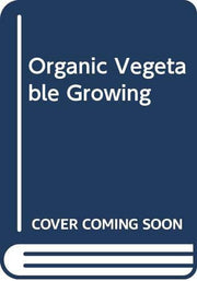 Organic Vegetable Growing