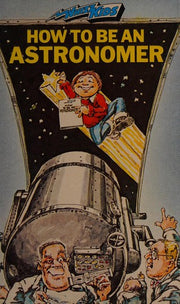 How to be an Astronomer (Whizz Kids S.)