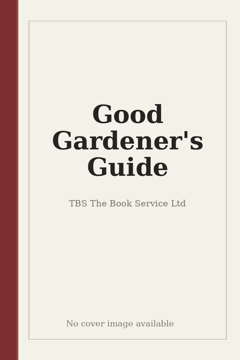 Good Gardener's Guide - no cover image available