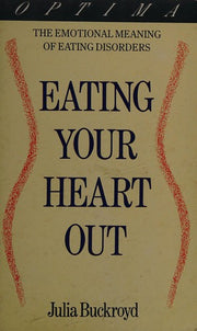 Eating Your Heart Out: Emotional Meaning of Eating Disorders