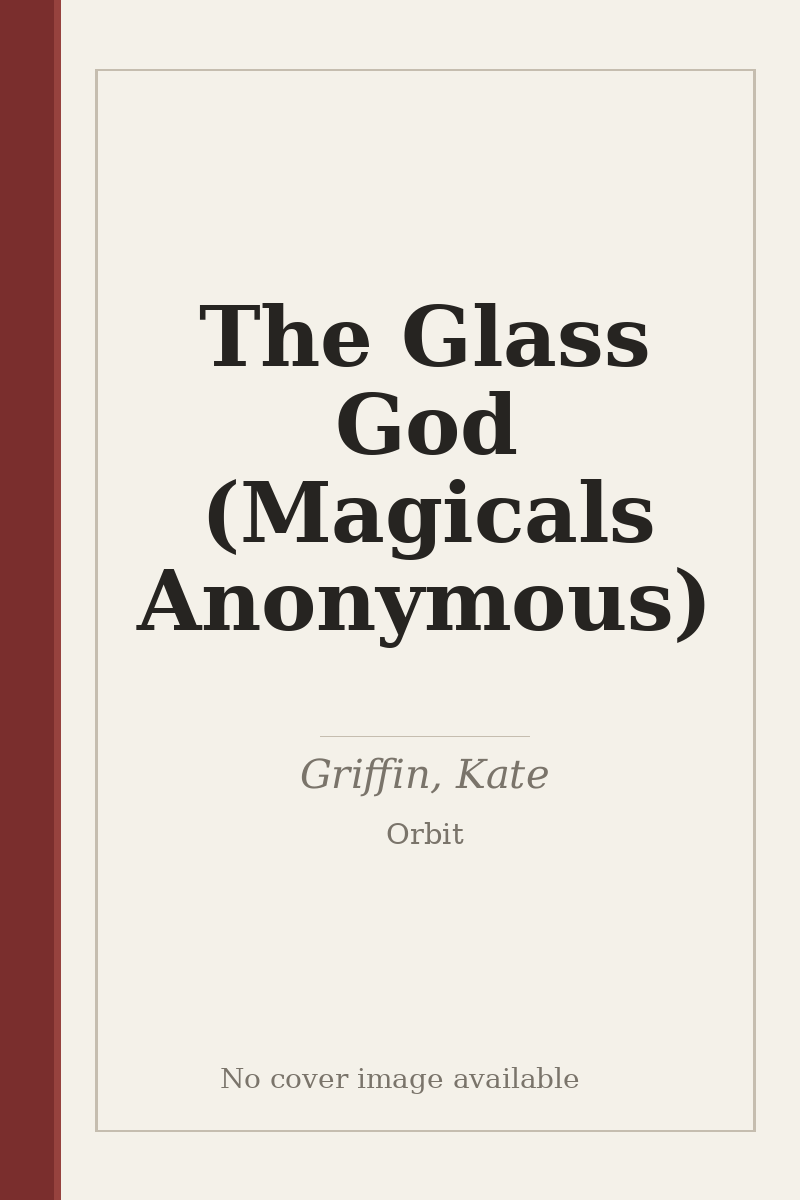 The Glass God (Magicals Anonymous) - no cover image available