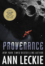 Provenance: A new novel set in the world of the Hugo, Nebula and Arthur C. Clarke Award-Winning ANCILLARY JUSTICE (The imperial Radch)