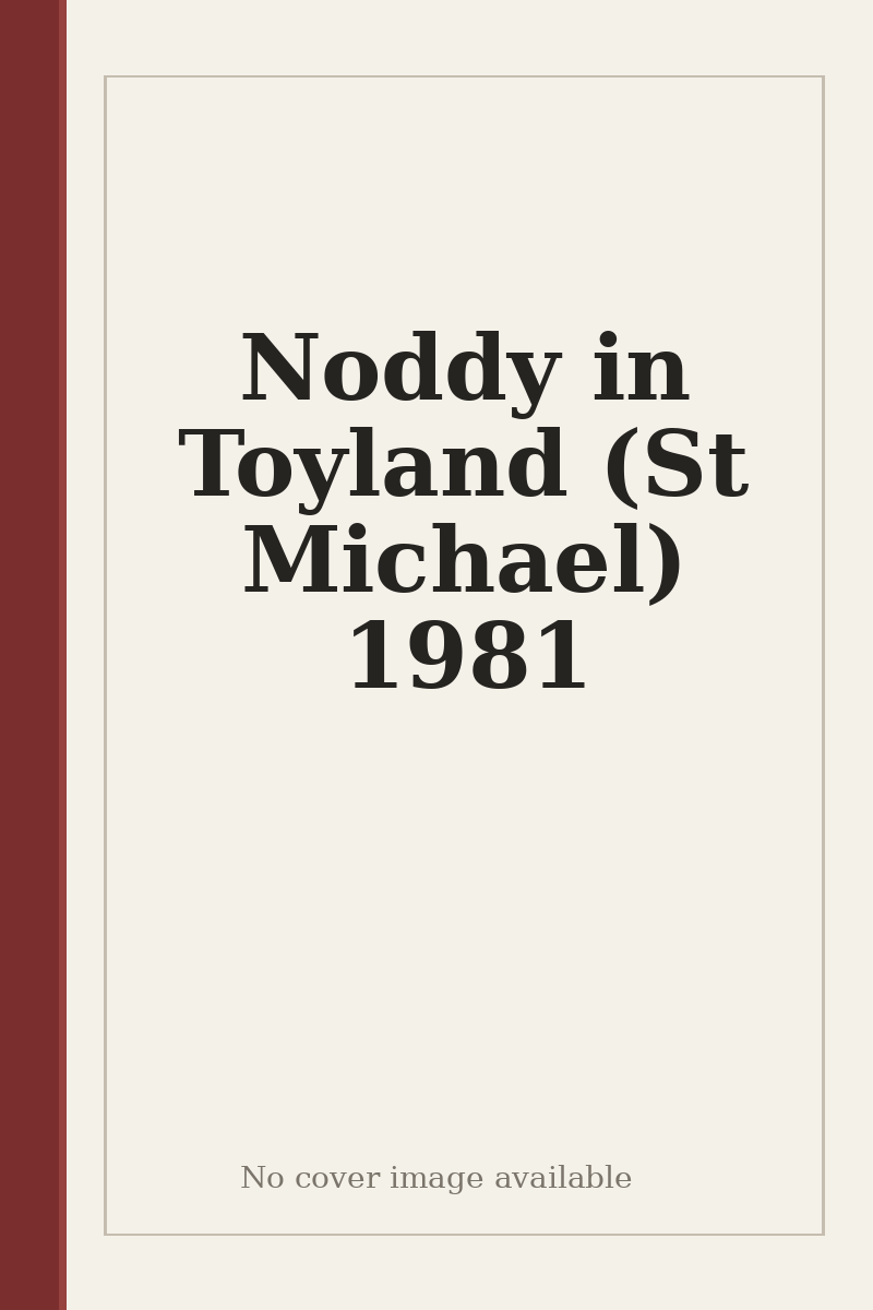 Noddy in Toyland (St Michael) 1981 - no cover image available