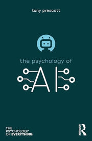 The Psychology of Artificial Intelligence (The Psychology of Everything)