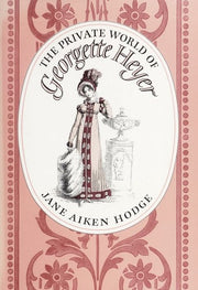 The Private World of Georgette Heyer
