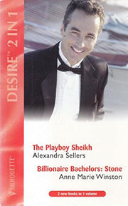 Playboy Sheikh, The: AND "Billionaire Bachelors: Stone" by Anne Marie Winston (Desire S.)
