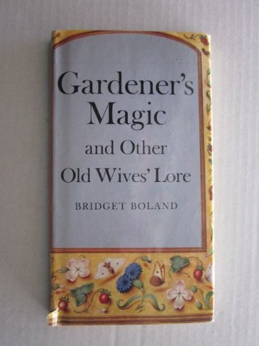 Gardener's Magic & Other Old Wives' Lore