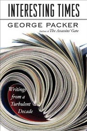 Interesting Times: Writings from a Turbulent Decade