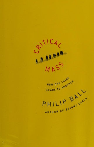 Critical Mass: How One Thing Leads to Another