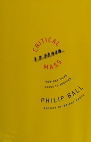 Critical Mass: How One Thing Leads to Another