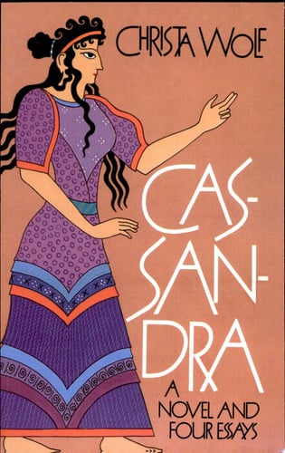 Cassandra: A Novel and Four Essays