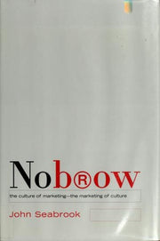 Nobrow: The Culture of Marketing-The Marketing of Culture