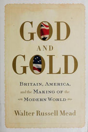 God and Gold: Britain, America, and the Making of the Modern World