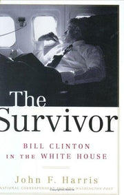 The Survivor: Bill Clinton In The White House