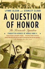 A Question of Honor: The Kosciuszko Squadron: Forgotten Heroes of World War II (Vintage)
