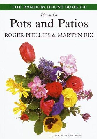 The Random House Book of Plants for Pots and Patios