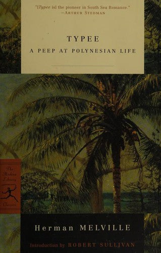 Typee (Modern Library Classics): A Peep at Polynesian Life