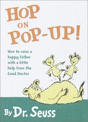 Hop on Pop-Up!: How to Raise a Happy Father With a Little Help from the Good Doctor