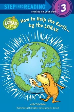 How to Help the Earth-By the Lorax (Dr. Seuss) (Step Into Reading)