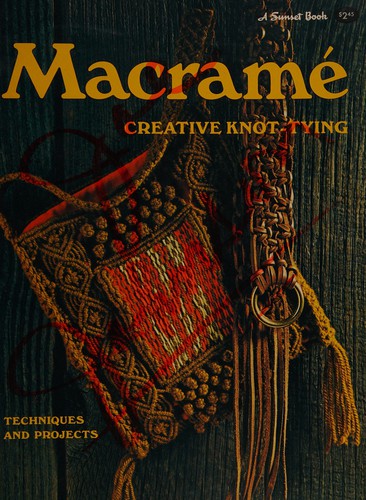 Macrame: Techniques and Projects (A Sunset Book)