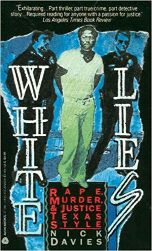 White Lies: Rape, Murder & Justice Texas Style