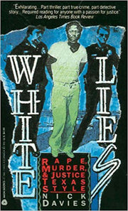 White Lies: Rape, Murder & Justice Texas Style