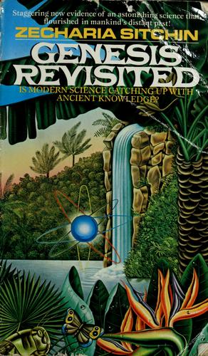Genesis Revisited: Is Modern Science Catching Up with Ancient Knowledge? (Earth Chronicles)