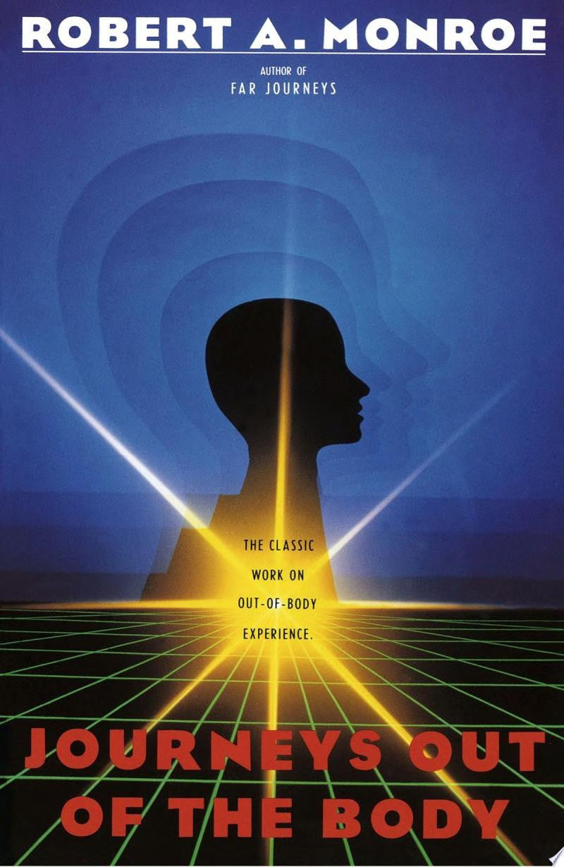 Journeys Out of the Body: The Classic Work on Out-of-Body Experience (Journeys Trilogy)