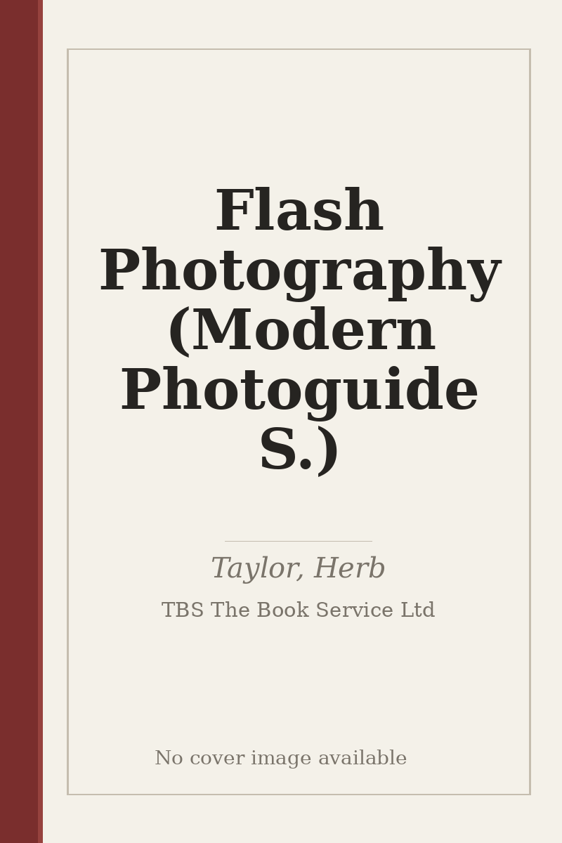 Flash Photography (Modern Photoguide S.) - no cover image available
