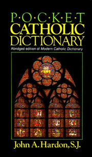 Pocket Catholic Dictionary: Abridged Edition of Modern Catholic Dictionary