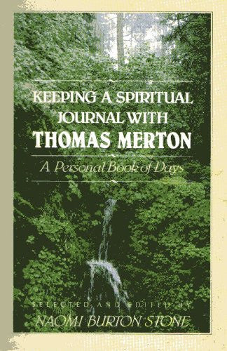 Keeping a Spiritual Journal with Thomas Merton: A Personal Book of Days