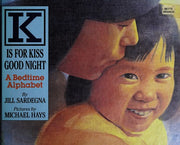 K Is for Kiss Good Night: A Bedtime Alphabet