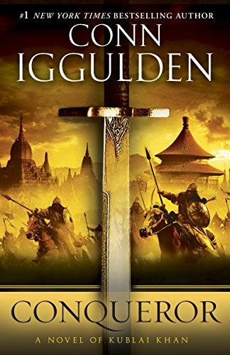 Conqueror: A Novel of Kublai Khan: 5 (Khan Dynasty)