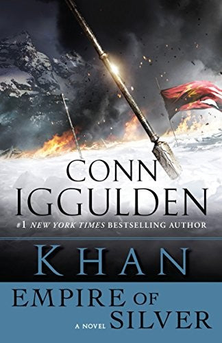 Khan: Empire of Silver: A Novel: 4 (Khan Dynasty)