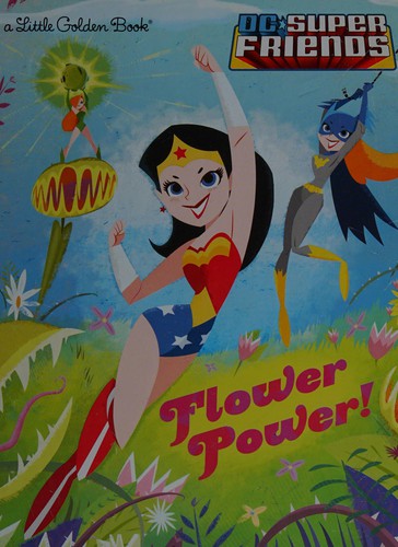 Flower Power! (Little Golden Books: Dc Super Friends)