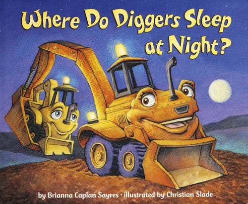 Where Do Diggers Sleep at Night? (Where Do...Series)