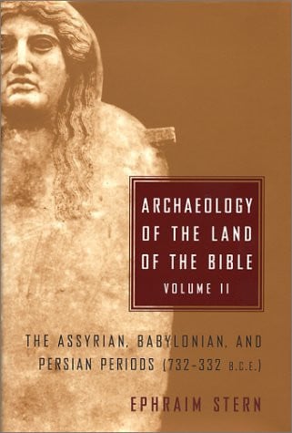 Archaeology of the Land of the Bible: The Assyrian, Babylonian, and Persian Periods, 732-332 Bce (Anchor Bible Reference Library)