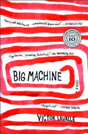 Big Machine: A Novel (The Lavalle Quartet)