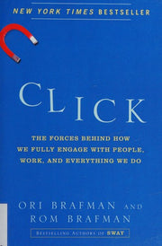 Click: The Forces Behind How We Fully Engage with People, Work, and Everything We Do