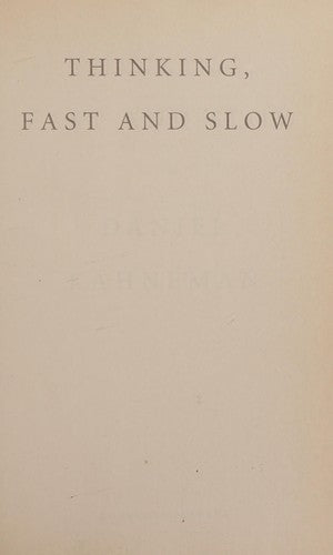 Thinking, Fast and Slow