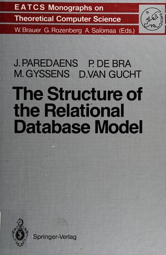 The Structure of the Relational Database Model: 017 (E A T C S MONOGRAPHS ON THEORETICAL COMPUTER SCIENCE)