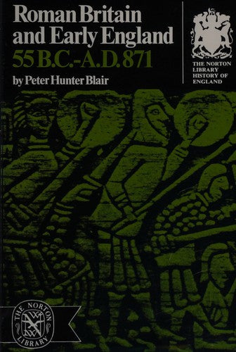 Roman Britain and Early England: 55 B.C.-A.D. 871 (Norton Library History of England)