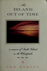 An Island Out of Time – A Memoir of Smith Island in the Chesapeake
