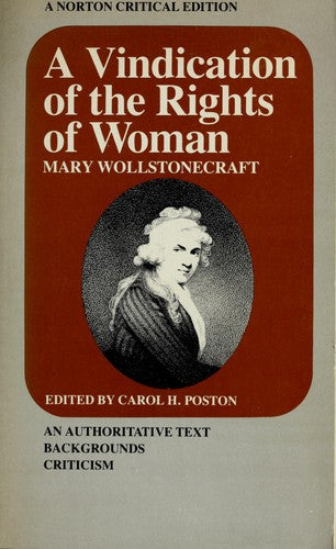 A Vindication of the Rights of Woman: An Authoritative Text, Backgrounds, Criticism