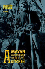 A Mayan Astronomer in Hell's Kitchen – Poems