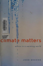 Climate Matters: Ethics in a Warming World (Amnesty International Global Ethics Series) (Norton Global Ethics Series): 0
